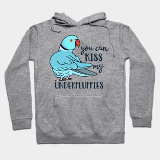 You can kiss my underfluffies Blue Indian Ringneck Hoodie